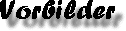 Vorbilder
